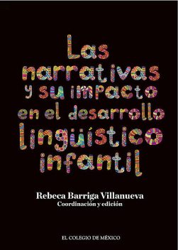 Las narrativas y su impacto en el desarrollo lingüístico infantil, Rebeca Barriga Villanueva