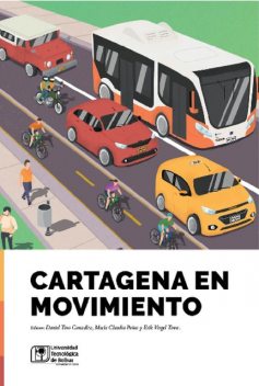 Cartagena en movimiento, Daniel Canencia González, Erik Vergel Torres, Maria Claudia Peñas Arana