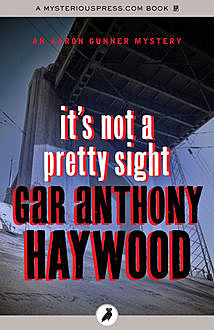 It's Not a Pretty Sight, Gar Anthony Haywood