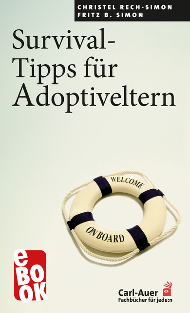 Survival-Tipps für Adoptiveltern, Fritz B. Simon, Christel Rech-Simon