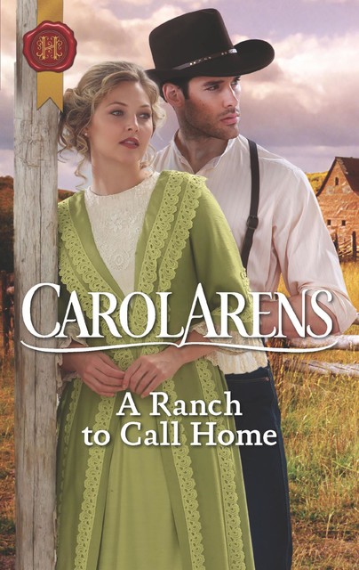 A Ranch To Call Home, Carol Arens