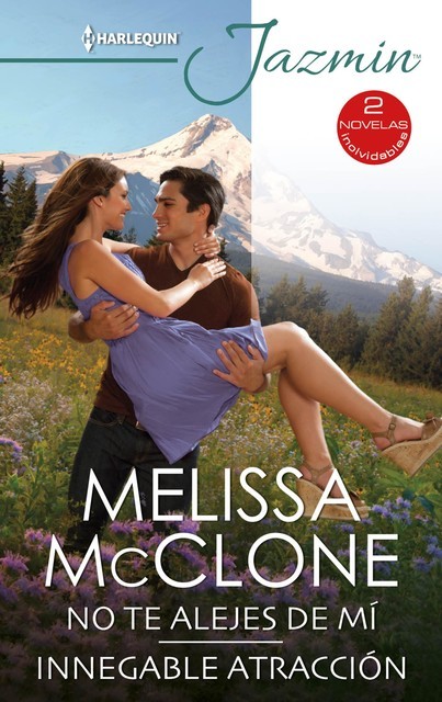 No te alejes de mí – Innegable atracción, Melissa Mcclone