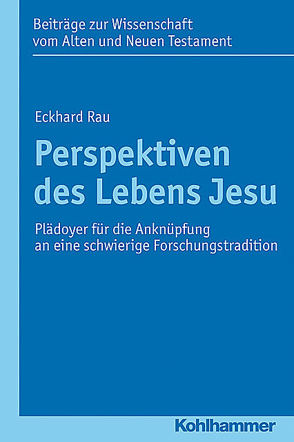 Perspektiven des Lebens Jesu, Eckhard Rau