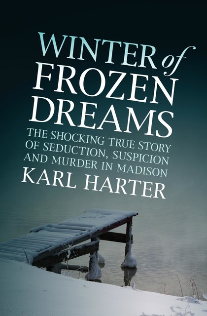 Winter of Frozen Dreams, Karl Harter