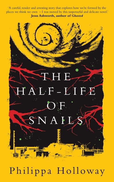 The Half-life of Snails, Philippa Holloway