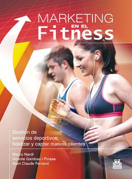 Marketing en el fitness, Alain Claude Ferrand, Marco Nardi, Vicente Gambau