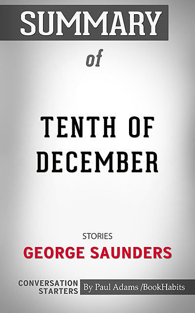 Summary of Tenth of December, Paul Adams