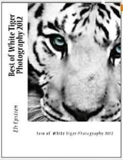 Best of White Tiger Photography 2012, Eli Epstien