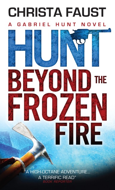 Hunt Beyond the Frozen Fire, Christa Faust