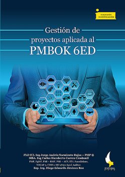 Gestión de proyectos aplicada al PMBOK 6ED, Jorge Andrés Sarmiento Rojas, Carlos Humberto Correa Candamil, Diego Eduardo Jiménez Roa