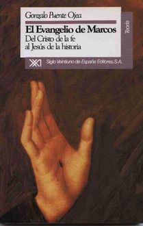 El Evangelio De Marcos: Del Cristo De La Fe Al Jesús De La Historia, Gonzalo Puente Ojea