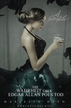 Die Wahrheit über Edgar Allan Poes Tod, Mariella Heyd