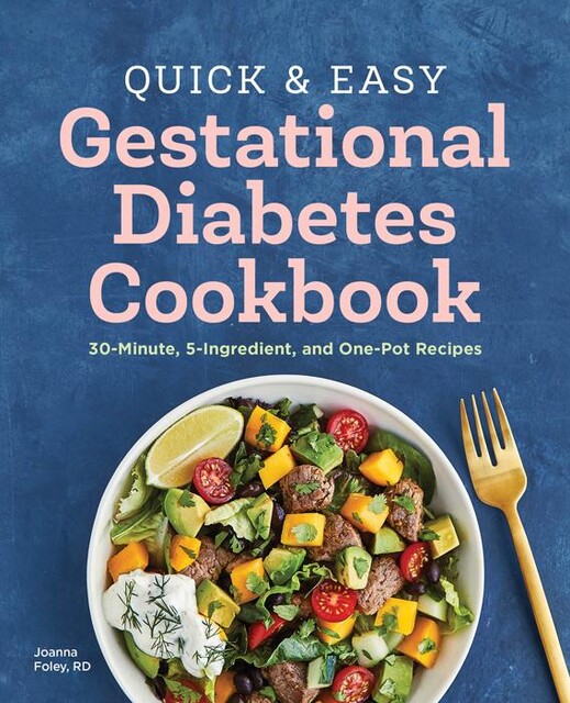 Quick & Easy Gestational Diabetes Cookbook, Joanna Foley