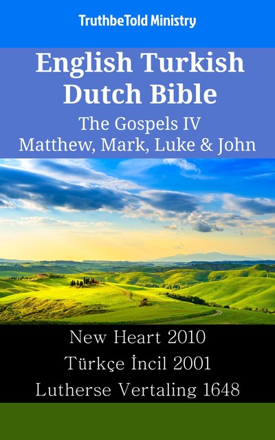 English Turkish Dutch Bible – The Gospels – Matthew, Mark, Luke & John, Joern Andre Halseth
