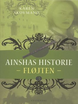 Ainshas historie. Fløjten 3, Karen Skovmand Jensen