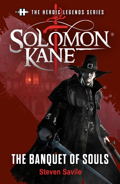The Heroic Legends Series – Solomon Kane: The Banquet of Souls, Steven Savile