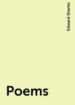 Poems, Edward Shanks
