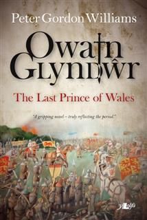 Owain Glyn DAur – The Last Prince of Wales, Peter Williams