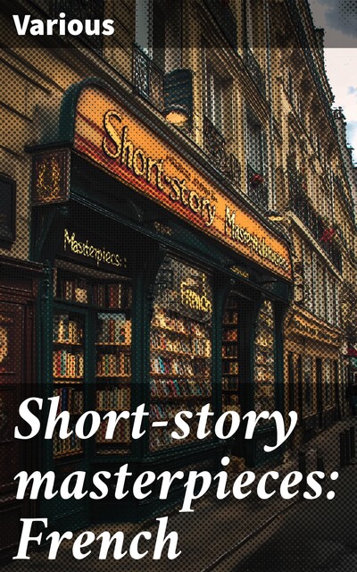 Short-story masterpieces: French, Various