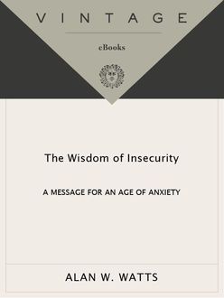 Wisdom of Insecurity, Alan Watts