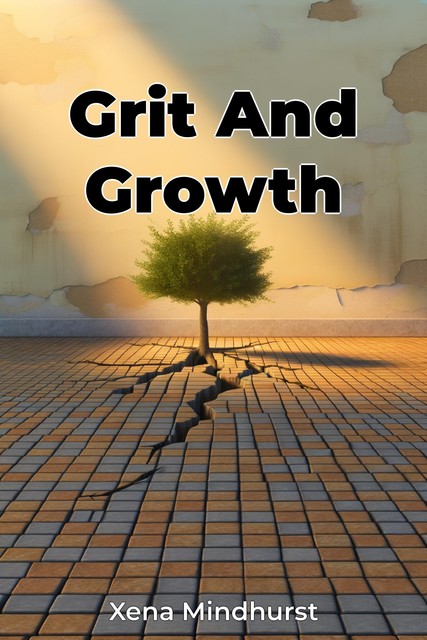 Grit And Growth, Xena Mindhurst