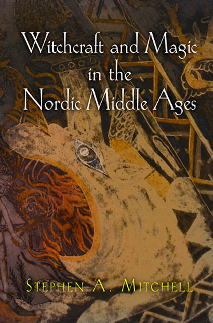 Witchcraft and Magic in the Nordic Middle Ages, Stephen Mitchell