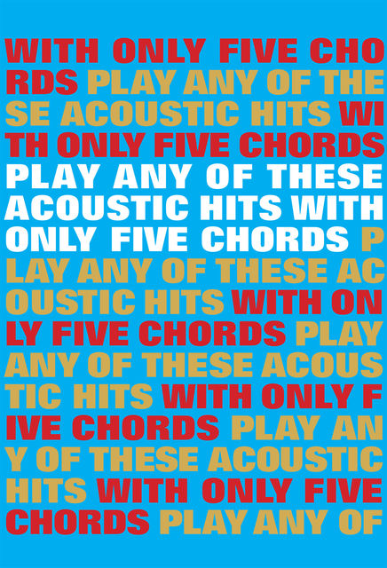 Play Any Of These Acoustic Hits With Only 5 Chords, Wise Publications