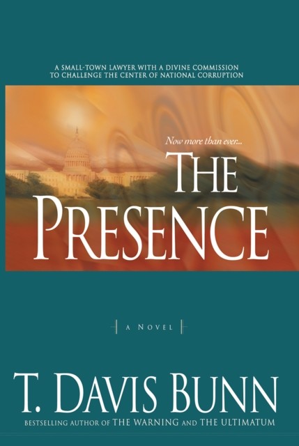 Presence (Power and Politics Book #1), T. Davis Bunn