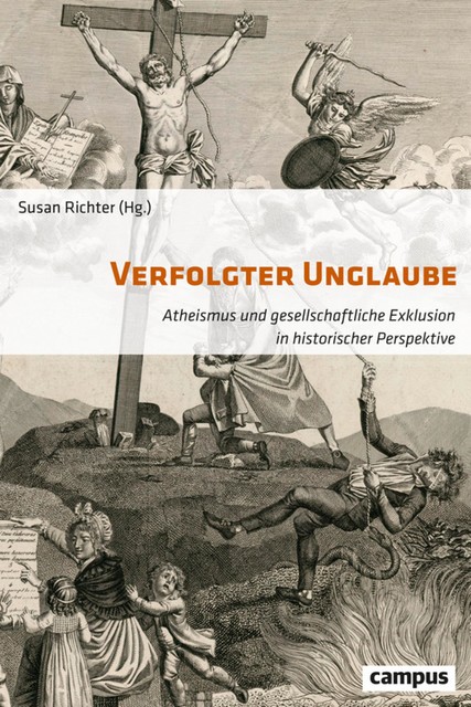 Verfolgter Unglaube, Susan Richter, Albrecht Burkhardt, Anja Kirsch, Björn Spiekermann, David Reißfelder, Hanna Strehlau, Hans-Martin Krämer, Isabelle Deflers, Jan Tesar, Johannes Quack, Kai Gräf, Peter Dinzelbacher, Peter Schröder, Petra Klug, Samuli Schielke, Ulrich Berner