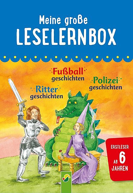 Meine große Leselernbox: Rittergeschichten, Fußballgeschichten, Polizeigeschichten, Anke Breitenborn, Carola von Kessel