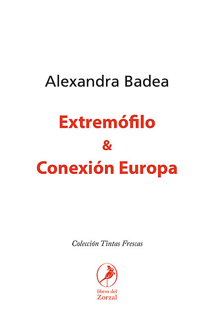 Extremófilo & Conexión Europa, Alexandra Badea