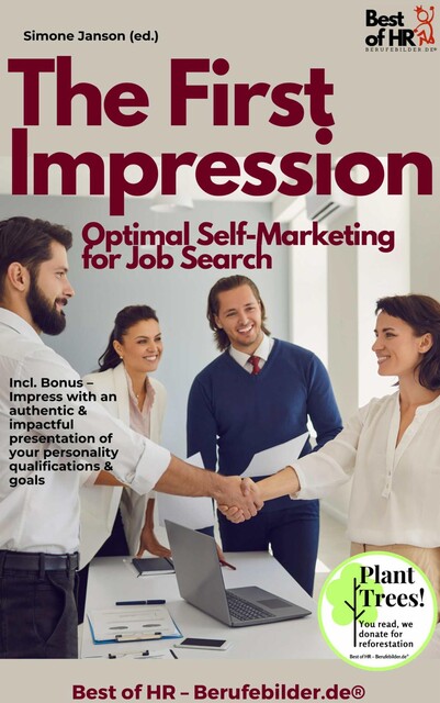 The First Impression – Optimal Self-Marketing for Job Search, Simone Janson