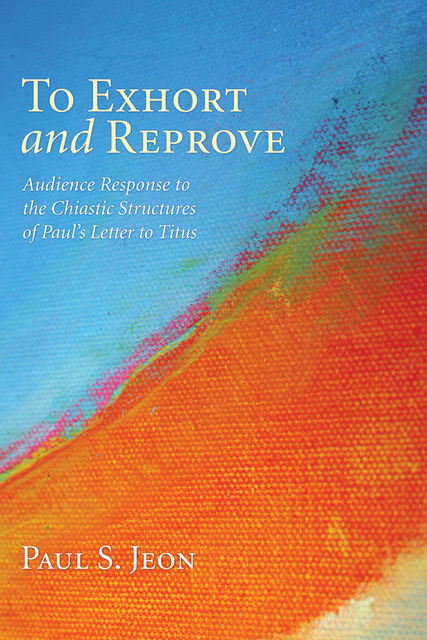 To Exhort and Reprove, Paul Jeon
