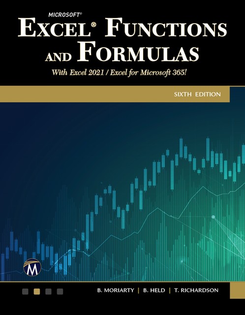 Microsoft Excel Functions and Formulas, Theodor Richardson, Information, Mercury Learning, Bernd Held, Brian Moriarty