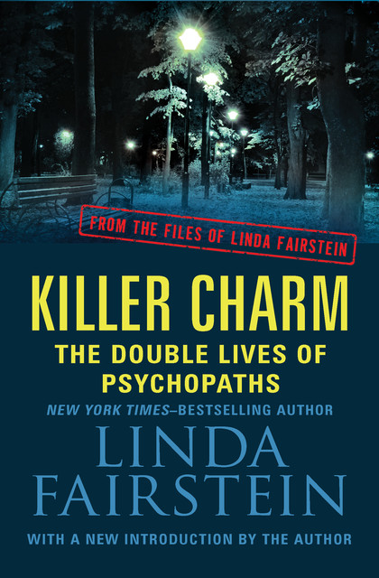 Killer Charm: The Double Lives of Psychopaths, Linda Fairstein