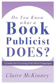 Do You Know What a Book Publicist Does, Claire McKinney