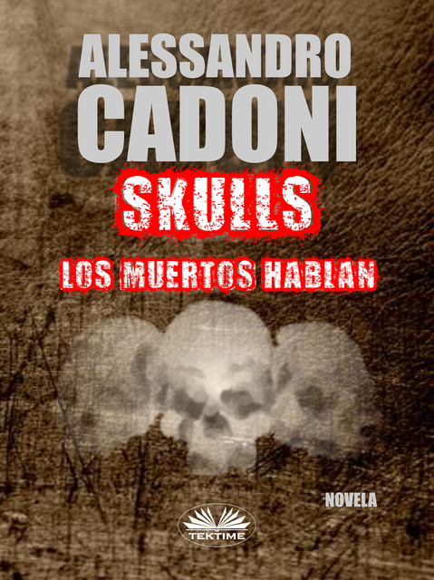 Skulls – Los Muertos Hablan, Alessandro Cadoni