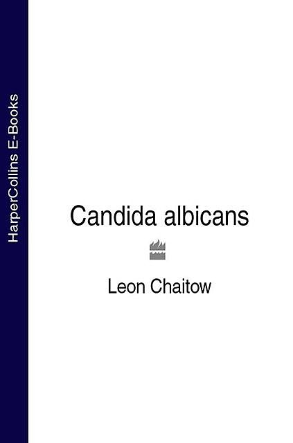 Candida albicans, Leon Chaitow