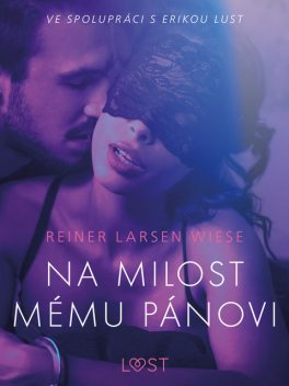 Na milost mému pánovi – Erotická povídka, Reiner Larsen Wiese