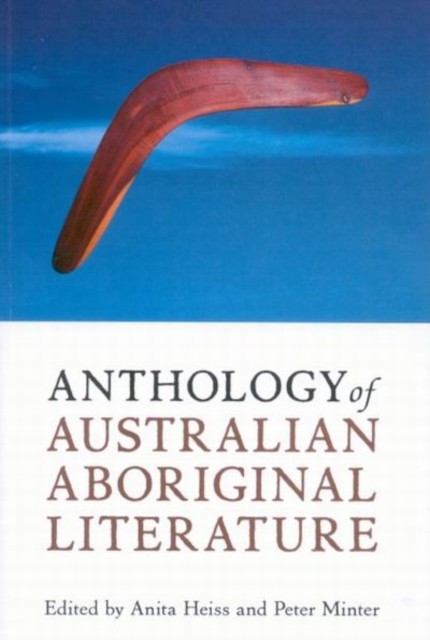 Anthology of Australian Aboriginal Literature, Anita Heiss, Peter Minter