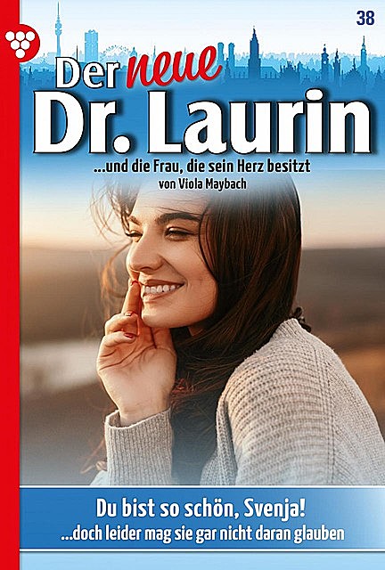 Der neue Dr. Laurin 38 – Arztroman, Viola Maybach
