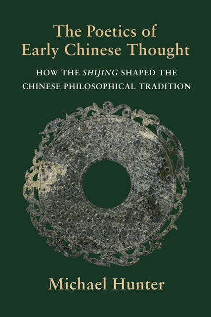 The Poetics of Early Chinese Thought, Michael Hunter