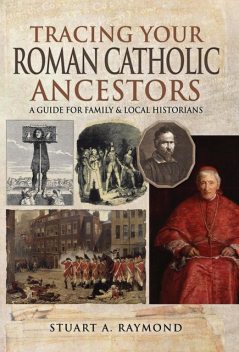 Tracing Your Roman Catholic Ancestors, Stuart A Raymond