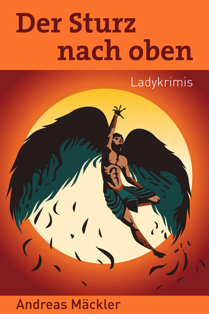 Der Sturz nach oben, Andreas Mäckler