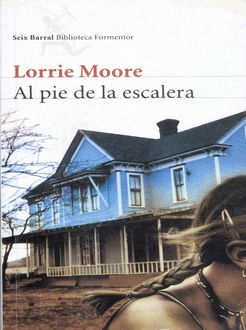 Al Pie De La Escalera, Lorrie Moore