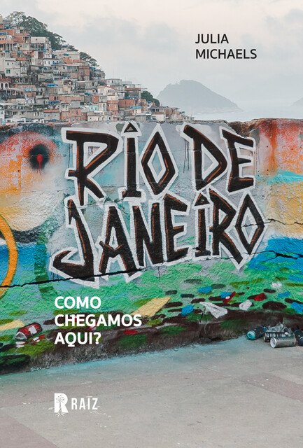 Rio de Janeiro: como chegamos aqui, Julia Michaels
