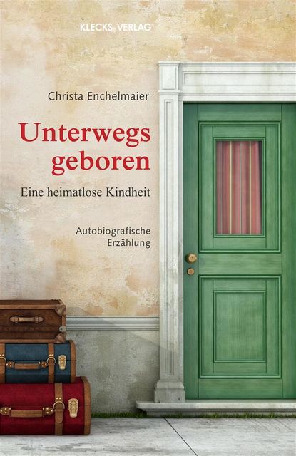Unterwegs geboren, Christa Enchelmaier