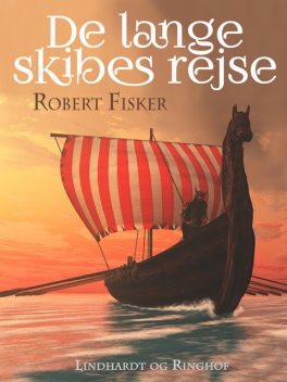 De lange skibes rejse, Robert Fisker