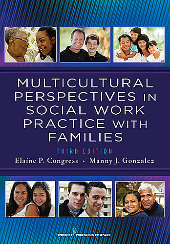 Multicultural Perspectives In Social Work Practice with Families, Elaine P. Congress, Manny J. Gonzalez