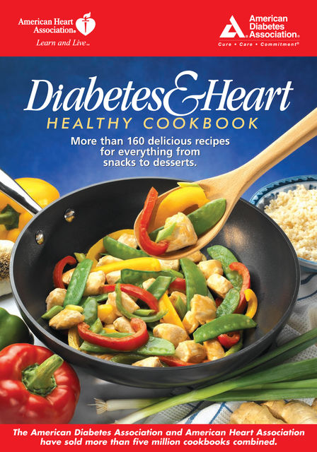 Diabetes and Heart Healthy Cookbook, American Heart Association